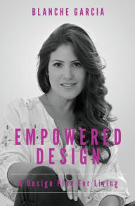 Title: Empowered Design: A Design Plan For Living, Author: Ghassan Khalil