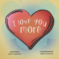 Title: I Love You More, Author: Jared & Katie Ely