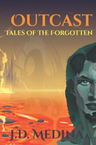 Title: Outcast: Tales of the Forgotten, Author: J D Medina