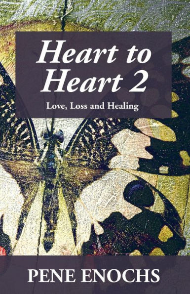 Heart to Heart 2: Love, Loss and Healing