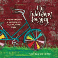 Title: My Publishing Journey: A step-by-step guide to publishing and keepsake journal in one, Author: Tamara L Dever