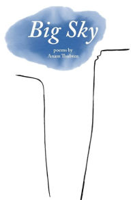 Title: Big Sky: Poems by Anam Thubten, Author: Anam Thubten