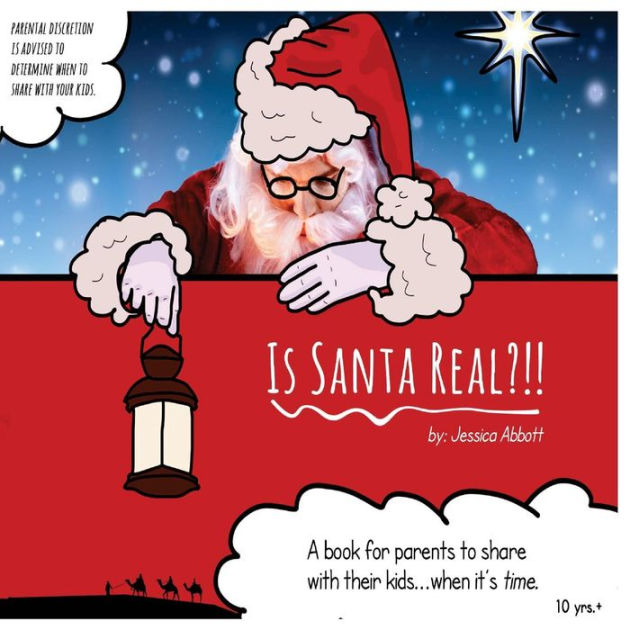 Is Santa Real?: A book for parents to share with their kids...when it's ...