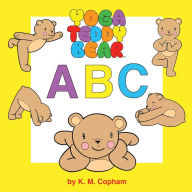 Title: Yoga Teddy Bear A-B-C, Author: K. M. Copham