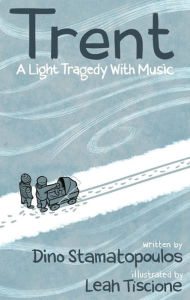 Title: Trent: A Light Tragedy with Music, Author: Dino Stamatopolous