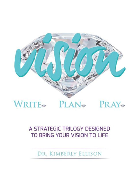 Vision: Write. Plan. Pray.