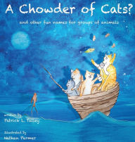 Title: A Chowder of Cats?: and other fun animal group names, Author: Patrick L Talley
