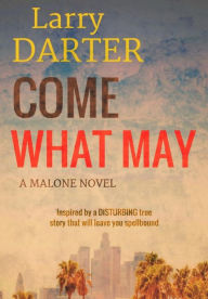 Title: Come What May, Author: Larry Darter