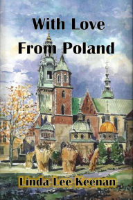 Title: With Love from Poland, Author: Linda Lee Keenan