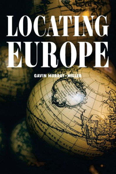 Locating Europe: Empire and Nationalism in the Long Nineteenth Century