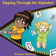 Title: Zipping Through the Alphabet, Author: Brenda E Wilkerson