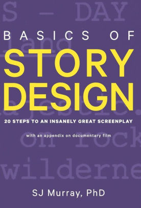 Basics Of Story Design 20 Steps To An Insanely Great Screenplay