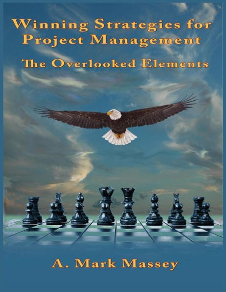 Winning Strategies for Project Management: The Overlooked Elements