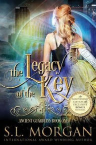 Title: The Legacy of the Key Anniversary Edition: Ancient Guardians Book 1, Author: Amanda L Baker