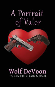 Title: A Portrait of Valor, Author: Wolf DeVoon