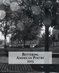 Title: Bettering American Poetry 2015, Author: Vanessa Angélica Villarreal