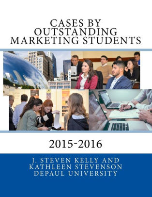 Cases By Outstanding Marketing Students Depaul University 2015