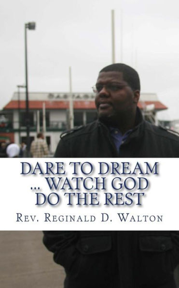Dare to Dream: Watch God Do the Rest