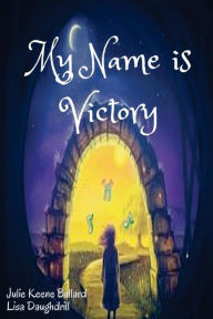Title: My Name Is Victory, Author: Lisa Daughdrill