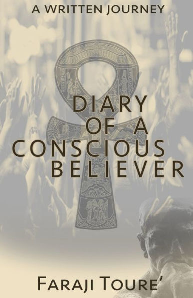 Diary of a Conscious Believer: A written Journey