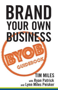 Title: Brand Your Own Business: A Step-by-Step Guide to Being Known, Liked, and Trusted in the Age of Rapid Distraction, Author: Ryan Patrick