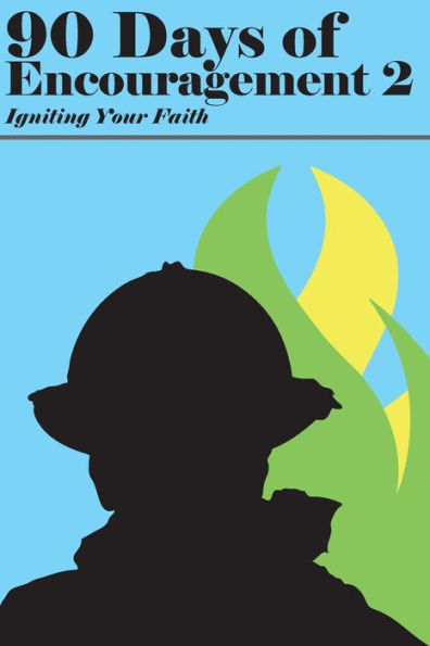 90 Days of Encouragement V2: Igniting Your Faith