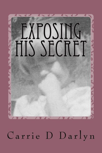Exposing His Secret: Twelve Years of Child Sexual Abuse