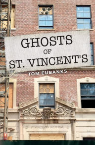 Title: Ghosts of St. Vincent's, Author: Tom Eubanks