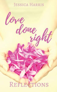 Title: Love Done Right: Reflections, Author: Jessica Harris