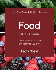 Title: Food ESL Word Puzzles, Author: Kathy Nosal