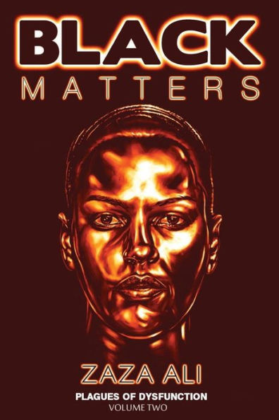 Black Matters, Volume II: Plagues Of Dysfunction