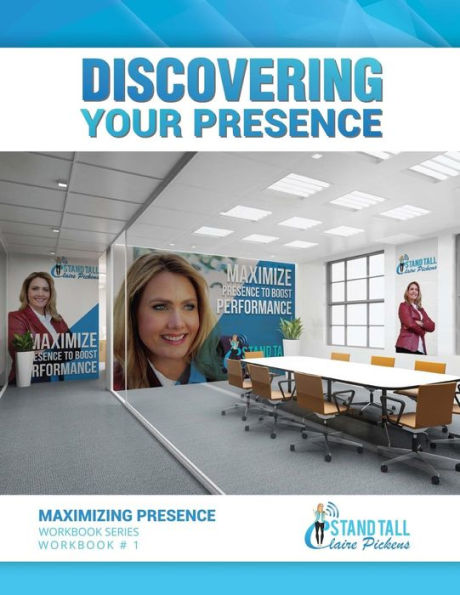 Discovering Your Presence: Maximizing Presence Workbook Series, #1