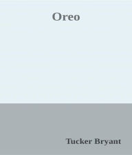 Title: Oreo by Tucker Bryant, Author: Ariel