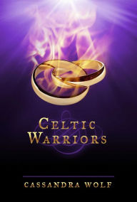Title: Celtic Warriors, Author: Cassandra Wolf