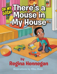 Title: Oh My Gosh! There's a Mouse in My House, Author: Simple