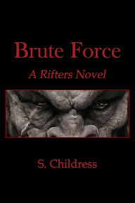 Title: Brute Force: A Rifters Novel, Author: Shane Childress