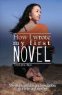 How I Wrote My First Novel: My steps, pitfalls, and revelations as a wife and mother