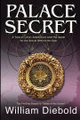 Palace Secret: A Tale of Love, Adventure and the Quest for the Secret Behind the Door