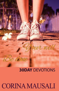 Title: Your Will Be Done: 30 Day Devotions, Author: Ezlife