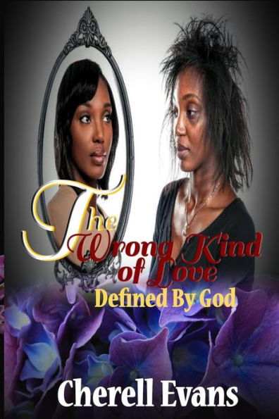 The Wrong Kind Of Love: Defined by God
