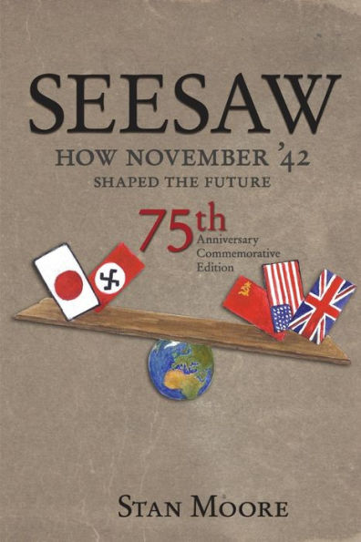 Seesaw, How November '42 Shaped the Future: 75th Anniversary Commemorative