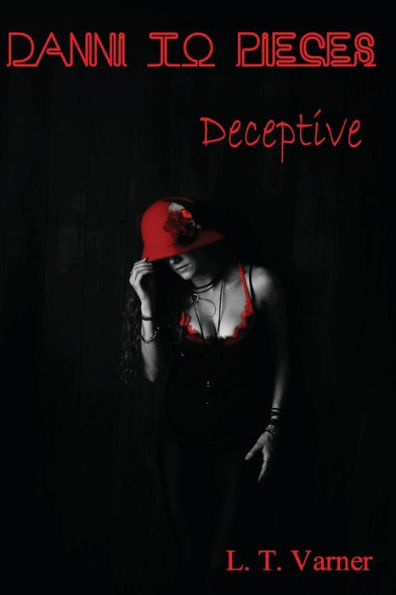 Danni to Pieces: Book Four: Deceptive
