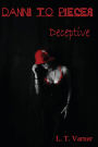 Danni to Pieces: Book Four: Deceptive