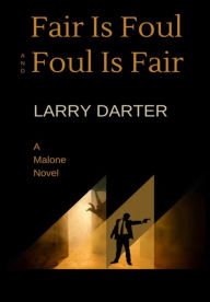 Title: Fair Is Foul and Foul Is Fair, Author: Larry Darter