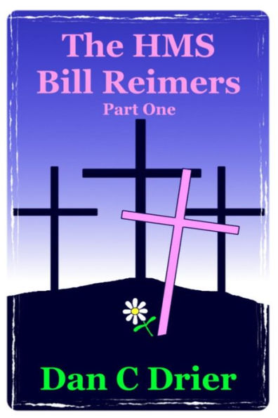 The HMS Bill Reimers: Part One