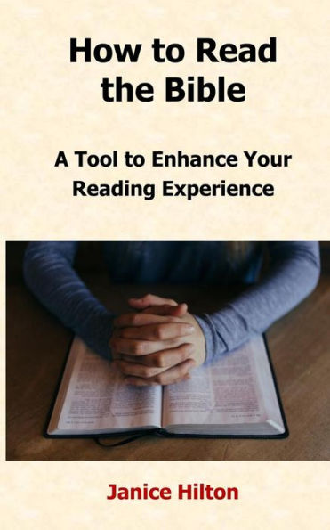How to Read the Bible: A Tool to Enhance Your Reading Experience