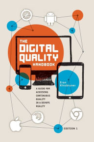 Title: The Digital Quality Handbook: Guide for Achieving Continuous Quality in a DevOps Reality, Author: Eran Kinsbruner