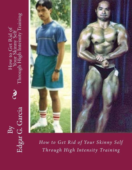 How to Get Rid of Your Skinny Self: Through High Intensity Training