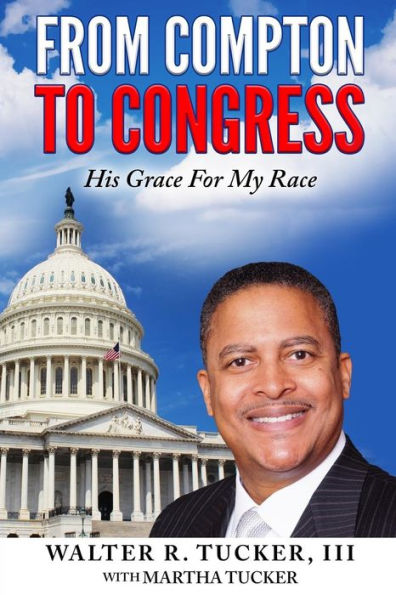 From Compton To Congress: His Grace For My Race