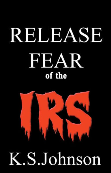Release the Fear of the IRS